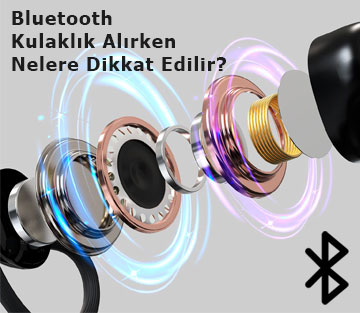 Bluetoot Kulaklık Alırken Nelere Dikkat Edilir?