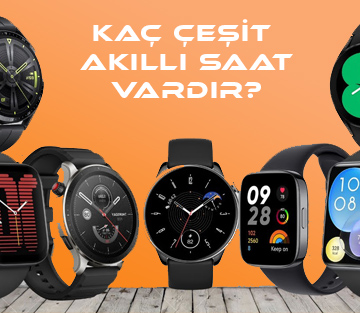 Kaç Çeşit Akıllı Saat Vardır?